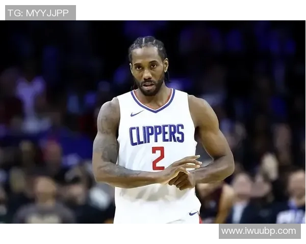 科怀伦纳德的篮球之路：从天才新秀到NBA超级巨星的蜕变与成就